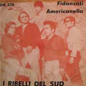 Download I Ribelli Del Sud - Americanella / Fidanzati