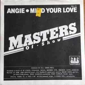 Download Masters Of Show - Angie / Mind Your Love