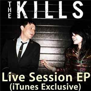Download The Kills - Live Session EP (iTunes Exclusive)