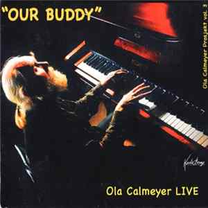 Download Ola Calmeyer - "Our Buddy"