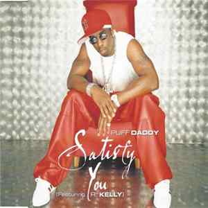 Download Puff Daddy Featuring R. Kelly - Satisfy You