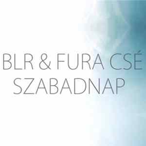 Download BLR & Fura Csé - Szabadnap