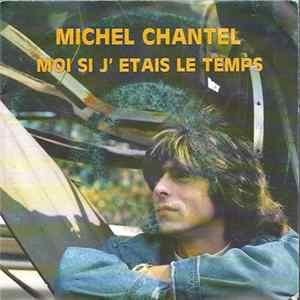 Download Michel Chantel - Moi Si J'Etais Le Temps