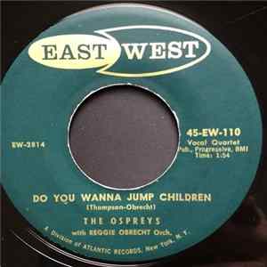 Download The Ospreys With Reggie Obrecht Orch. - Do You Wanna Jump Children