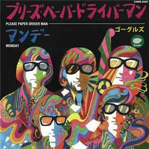 Download The Goggles - Please Paper Driver Man / Monday