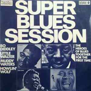 Download Bo Diddley, Little Walter, Muddy Waters, Howlin' Wolf - Super Blues Session
