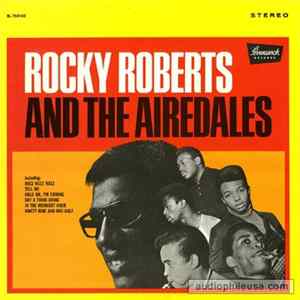 Download Rocky Roberts And The Airedales - Rocky Roberts And The Airedales