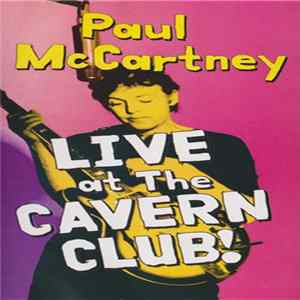 Download Paul McCartney - Live At The Cavern Club!