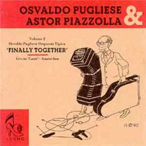 Download Astor Piazzolla & Osvaldo Pugliese - Astor Piazzolla & Osvaldo Pugliese - Finally Together - Volume 2