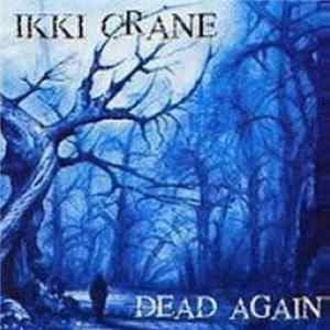 Download Ikki Crane - Dead Again