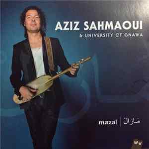 Download Aziz Sahmaoui & University Of Gnawa - Mazal