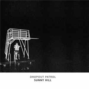 Download The Dropout Patrol - Sunny Hill
