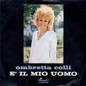 Download Ombretta Colli - È Il Mio Uomo