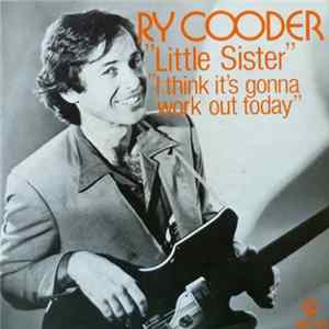 Download Ry Cooder - Little Sister