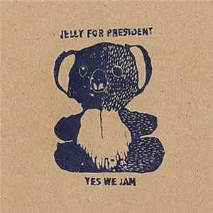Download The Ditty Bops - Jelly For President - Yes We Jam