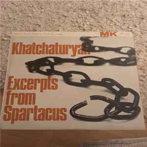 Download A. Khachaturyan - Khatchaturian Excerpts From Spartacus