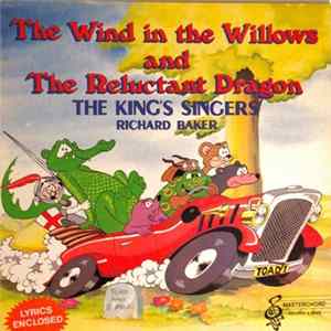 Download The King's Singers, Richard Baker - The Wind In The Willows / The Reluctant Dragon
