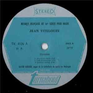 Download Jehan Titelouze, Pierre Attaignant, Xavier Darasse, André Isoir - Musique Francaise Du 16e Siecle Pour Orgue / Suite De Danse / Chanson