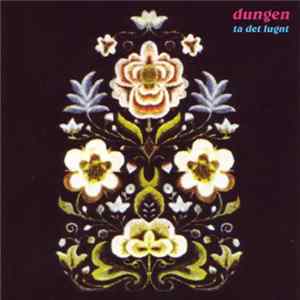 Download Dungen - Ta Det Lugnt