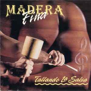 Download Madera Fina - Tallando La Salsa