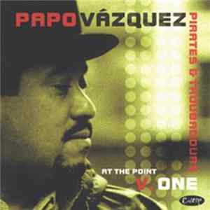 Download Papo Vázquez - At The Point V.One