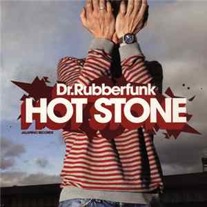Download Dr. Rubberfunk - Hot Stone