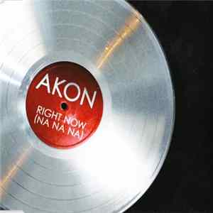 Download Akon - Right Now (Na Na Na)