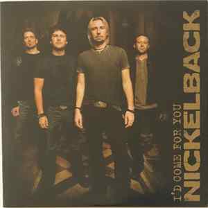 Download Nickelback - I'd Come For You