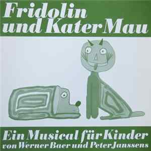 Download Werner Baer, Peter Janssens - Fridolin Und Kater Mau (Ein Musical Für Kinder)