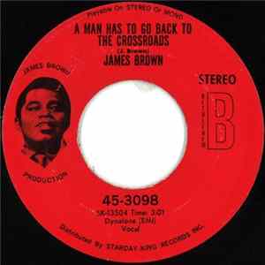 Download James Brown - A Man Has To Go Back To The Crossroads