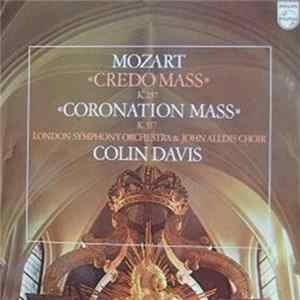Download Mozart - London Symphony Orchestra & Chorus, John Alldis Choir, John Constable - Colin Davis - « Messe du credo » K.257 « Messe du couronnement » K.317