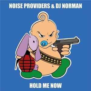 Download Noise Providers & DJ Norman - Hold Me Now