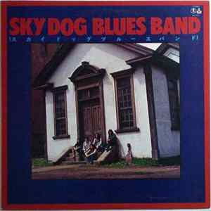 Download Sky Dog Blues Band - スカイドッグ・ブルース・バンド