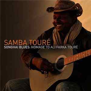 Download Samba Touré - Songhai Blues: Homage to Ali Farka Touré