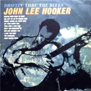 Download John Lee Hooker - Driftin' Thru The Blues