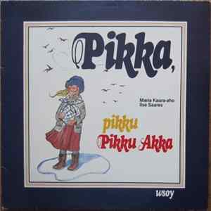 Download Maria Kaura-Aho, Ilse Saares - Pikka, Pikku Pikku Akka