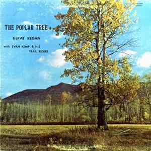 Download Keray Regan Accompanied By Evan Kemp & His Trail Riders - The Poplar Tree