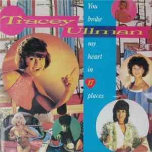 Download Tracey Ullman - You Broke My Heart In 17 Places