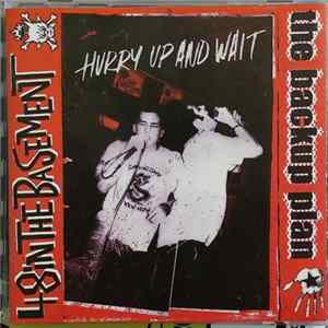 Download 48 In The Basement / The Backup Plan - Hurry Up And Wait