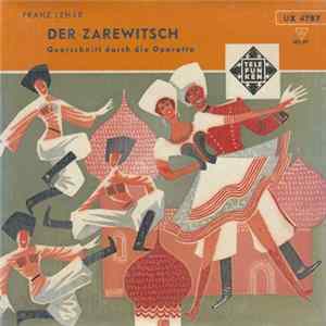 Download Franz Lehár - Der Zarewitsch (Querschnitt Durch Die Operette)