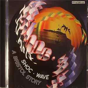 Download Various - Shoc Wave - A Bristol Story