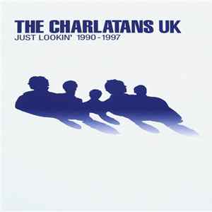 Download The Charlatans UK - Just Lookin' 1990-1997