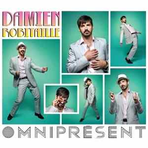 Download Damien Robitaille - Omniprésent