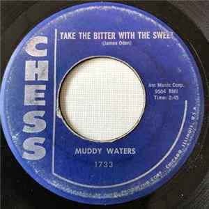 Download Muddy Waters - Take The Bitter With The Sweet / She's Into Somethin'