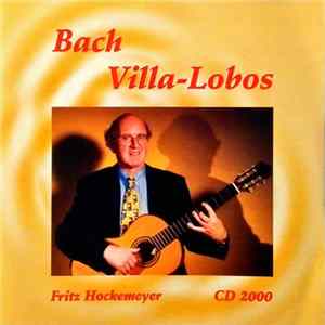 Download Fritz Hockemeyer, Bach, Villa-Lobos - J.S.Bach - Villa-Lobos