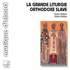 Download Chœur Rybine, Valery Rybine - La Grande Liturgie Orthodoxe Slave