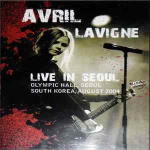 Download Avril Lavigne - Live In Seoul