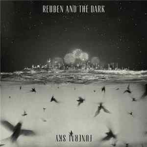 Download Reuben And The Dark - Funeral Sky