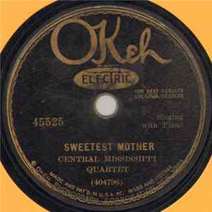 Download Central Mississippi Quartet - Sweetest Mother / I'll Wear A White Robe