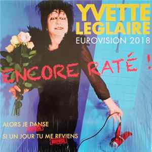 Download Yvette Leglaire - Eurovision 2018 - Encore Raté !